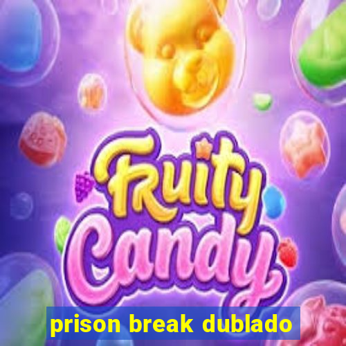 prison break dublado